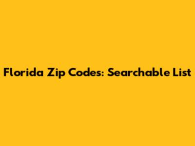 Florida Zip Codes: Searchable List